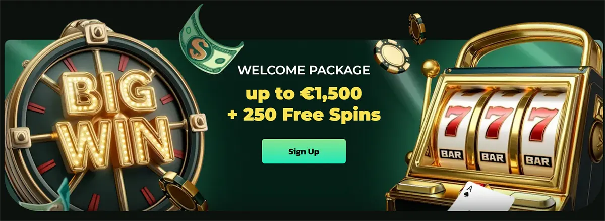 Wide casino bonus banner with a green background showing a glowing “BIG WIN” sign on the left, a gold 777 slot machine on the right, and text “WELCOME PACKAGE up to €1,500 + 250 Free Spins” above a green “Sign Up” button, with floating cash and casino chips.
